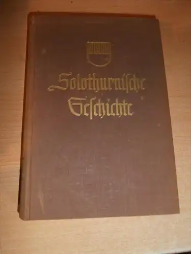 Solothurnische Geschichte , 1. Band.,  Stadt und Kanton Solothurn von der Urgeschichte bis Mittelalter , B. Amiet !!!