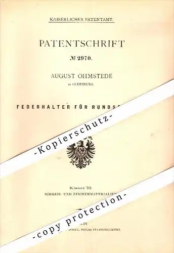 Original Patent - Federhalter für Rundschrift , 1878 , August Ohmstede in Oldenburg , Füllfederhalter , Kalligraphie !!!