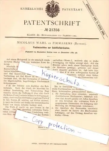 Original Patent - N. Wahl in Pirmasens , Bayern , 1881 , Fachmaschine zur Sohlfilzfabrikation !!!