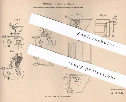 original Patent - Adalbert Müller , Berlin , 1899 ,  Abstellvorrichtung für Walzenstuhl | Mühle , Walze , Walzen !!
