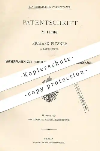 original Patent - Richard Fitzner , Laurahütte , 1880 , gepresste Schienennägel | Nagel , Nägel !!
