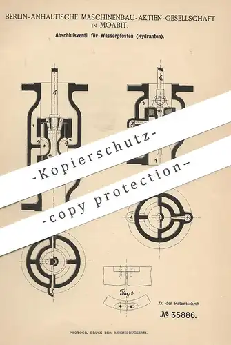 original Patent - Berlin Anhaltische Maschinenbau AG , Berlin / Moabit | 1885 | Ventil für Wasserpfosten , Hydrant !!!