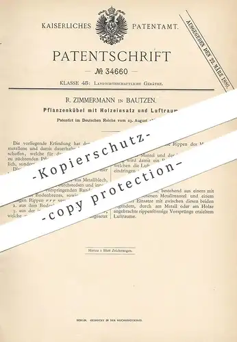 original Patent - R. Zimmermann , Bautzen , 1885 , Pflanzenkübel mit Holzeinsatz | Pflanzkübel , Blumen - Topf , Kübel !