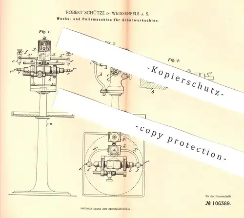 original Patent - Robert Schütze , Weissenfels / Saale , 1898 , Wachs- u. Poliermaschine für Schuhsohlen | Schuh - Sohle