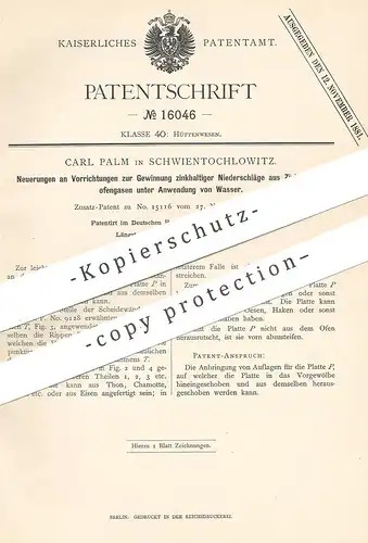 original Patent - Carl Palm , Schwientochlowitz , 1881 , Gewinnung zinkhaltiger Niederschläge | Zink | Ofen , Gas , Gase