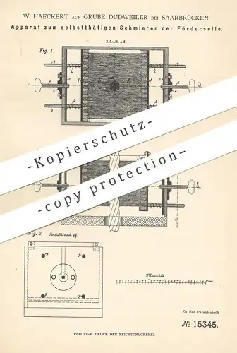 original Patent - W. Haeckert auf Grube Dudweiler / Saarbrücken , 1881 , Schmieren der Förderseile | Bergbau | Bergwerk