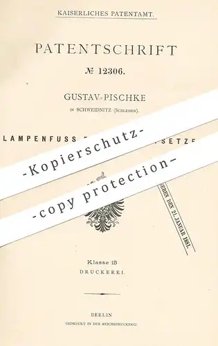 original Patent - Gustav Pischke , Schweidnitz , Schlesien , 1880 , Lampenfuß für Schriftsetzer | Lampe , Druckerei !!