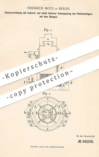 original Patent - Friedrich Motz , Berlin , 1895 , Blech Stanzen | Metall , Draht , Presse , Matrize , Patrize !!