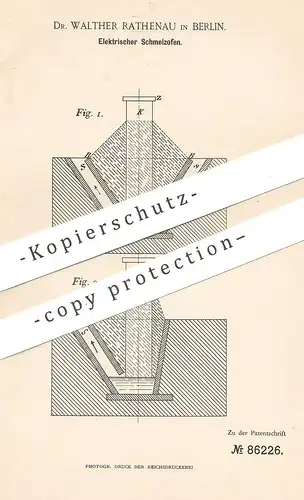 original Patent - Dr. Walther Rathenau , Berlin , 1895 , Elektrischer Schmelzofen | Ofen , Öfen , Gasofen | Hütte !!!