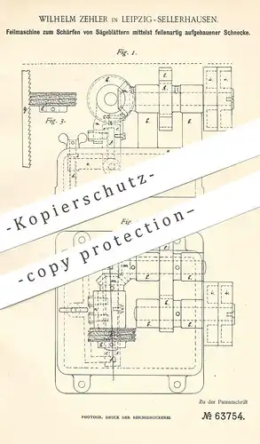 original Patent - Wilhelm Zehler , Leipzig / Sellerhausen , 1891 , Feilmaschine für Sägeblätter | Säge , Feile | Sägen