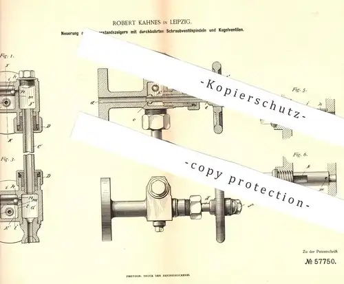 original Patent - Robert Kahnes , Leipzig 1890 , Wasserstandsanzeiger mit durchbohrter Schraubenventilspindel u. Ventil