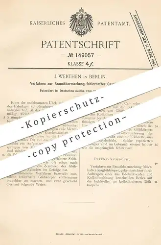 original Patent - J. Werthen , Berlin , 1903 , Brauchbarmachung fehlerhafter Gasglühkörper | Glühlampe | Lampe !!!