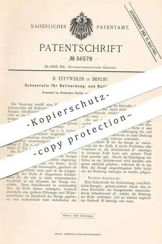 original Patent - B. Tettweiler , Berlin , 1890 , Schnurrolle für Rollvorhang- u. Rolladen - Stangen | Gardine , Vorhang