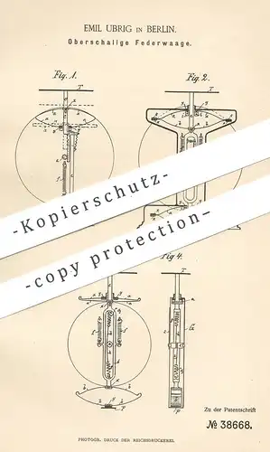 original Patent - Emil Ubrig , Berlin , 1886 , Oberschalige Federwaage | Waage , Waagen , Wiegen , Gewicht !!