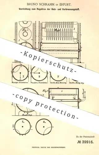 original Patent - Bruno Schramm , Erfurt , 1886 , Regulieren von Heiz- u. Verbrennungsluft | Heizung , Ofen , Ofenbauer