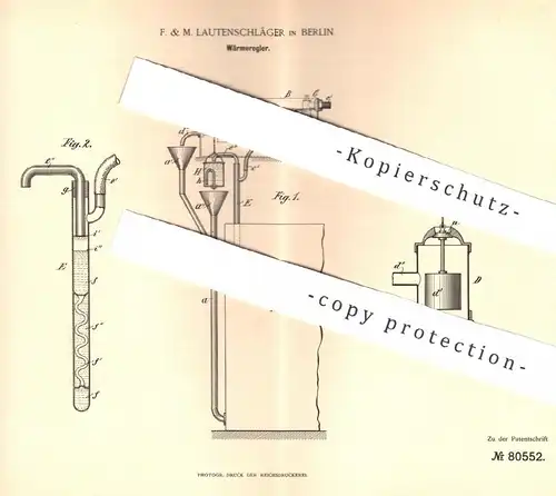 original Patent - F. & M. Lautenschläger , Berlin , 1894 , Wärmeregler | Wärme - Regler | Kühlwasser | Kühlung , Heizung