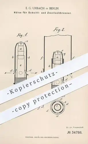 original Patent - E. G. Urbach , Berlin , 1885 , Hülse für Schnittbrenner u. Zweilochbrenner | Gas Brenner , Gasbrenner