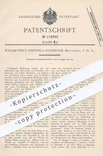 original Patent - William Percy Simpson , Overbrook , Montgomery USA , 1900 , Gewebe - Wickelmaschine | Stoff , Weber !!