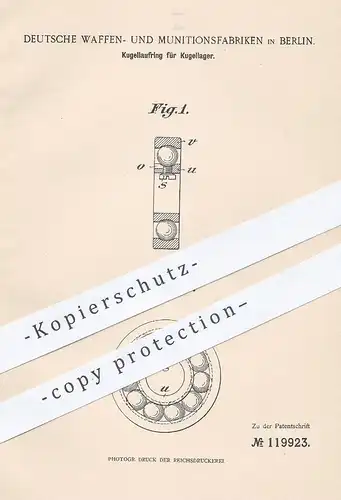 original Patent - Deutsche Waffen- u. Munitionsfabriken , Berlin 1900 , Kugellaufring für Kugellager | Gewehr , Munition