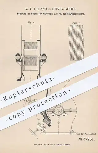 original Patent - W. H. Uhland , Leipzig / Gohlis , 1886 , Kartoffel - Reibe zur Stärkegewinnung | Reiben , Kartoffeln !