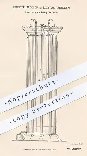 original Patent - Robert Nüssler , Dresden / Löbtau , 1886 , Dampfheizofen | Dampf - Heizofen | Ofen , Ofenbauer , Öfen