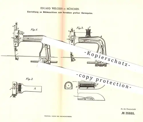 original Patent - Eduard Welcker , München , 1885 , Nähmaschine zum Vernähen großer Garnspulen | Schneider , Näherei !!