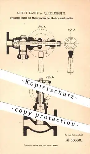 original Patent - Albert Kampf in Quedlinburg , 1885 , Bügel mit Muttergewinde bei Niederschraubventilen | Ventile !!