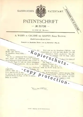 original Patent - A. Weber in Grumme bei Harpen , Bochum , 1885 , Kohlenschneider , Kohle , Bergbau , Gestein , Säge !