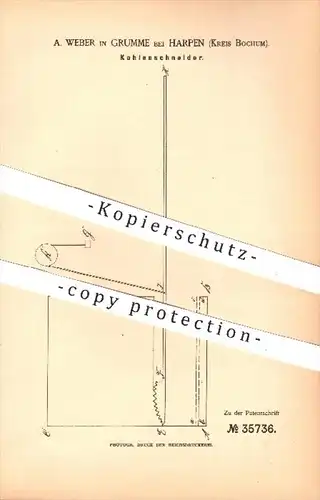 original Patent - A. Weber in Grumme bei Harpen , Bochum , 1885 , Kohlenschneider , Kohle , Bergbau , Gestein , Säge !