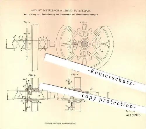 original Patent - A. Dittelbach , Leipzig - Eutritzsch , 1898 , Spurweite bei Eisenbahnen , Eisenbahn , Rad , Räder !!
