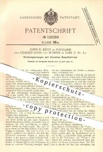 original Patent - John B. Kelly , Portland / Charles Lever van Buskirk , Lodi , USA , 1900 , Kreissägenwagen mit Dampf