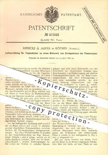 original Patent - Reinicke & Jasper , Köthen , 1887 , Leitvorrichtung für Tabaksblätter am Walzwerk , Tabak , Zigarren !