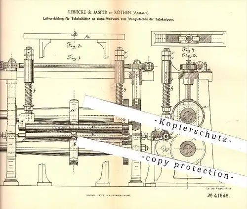 original Patent - Reinicke & Jasper , Köthen , 1887 , Leitvorrichtung für Tabaksblätter am Walzwerk , Tabak , Zigarren !