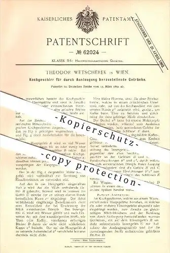 original Patent - Theodor Wetscherek in Wien , 1891 , Kochgeschirr für durch Auslaugung herzustellende Getränke !!!