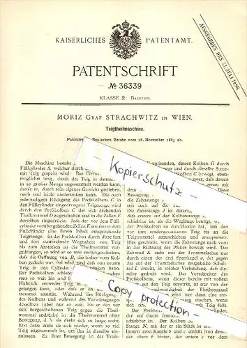 Original Patent - Moriz Graf Strachwitz in Wien , 1885 , Teig - Teilmaschine , Bäcker , Bäckerei , Adel !!!
