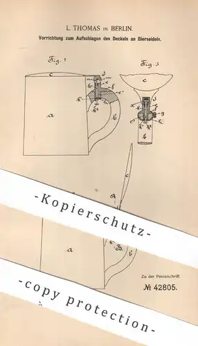 original Patent - L. Thomas , Berlin , 1887 , Aufschlagen von Deckel an Bierseidel | Bier , Krug , Glas , Fass !!