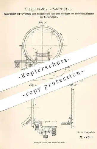 original Patent - Ulrich Frantz , Zabrze , Schlesien , 1892 , Kreiswipper zum Abladen , Abkippen | Wagen , Wagon !!!