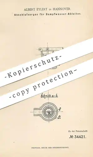 original Patent - Albert Eylert , Hannover , 1885 , Abschlussorgan für Dampfwasserableiter | Dampfkessel , Wasserkessel