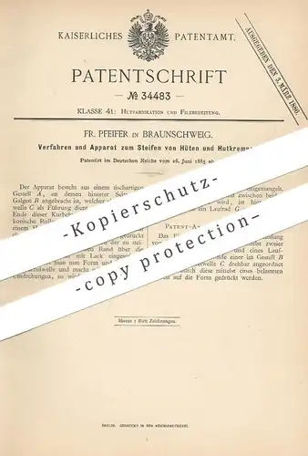 original Patent - Fr. Pfeifer , Braunschweig , 1885 , Steifen der Hüte u. Hutkrempen | Hut , Modist , Hutmacher !!