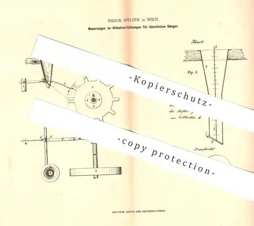 original Patent - Isidor Spitzer , Wien , Österreich , 1880 , Dibbelvorrichtungen für künstlichen Dünger | Düngen !!!