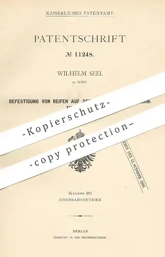 original Patent - Wilhelm Seel , Wien , Österreich , 1880 , Reifen auf Räder von Eisenbahnen | Eisenbahn , Rad !!