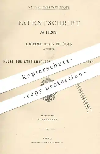 original Patent - J. Riedel , A. Pflüger , Berlin , 1880 , Hülse für Streichhölzer u. Zigaretten | Schachtel , Tabak !!