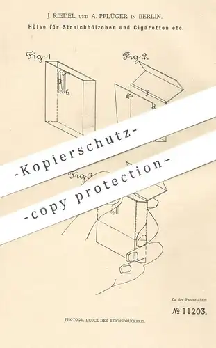 original Patent - J. Riedel , A. Pflüger , Berlin , 1880 , Hülse für Streichhölzer u. Zigaretten | Schachtel , Tabak !!