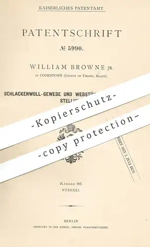 original Patent - William Browne , Cookstown , Tyrone , Irland 1878 , Schlackenwoll - Gewebe u. Webstuhl | Weben , Weber