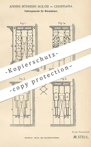 original Patent - Anders Börresen Holter , Christiania , 1886 , Isolierungsmantel für Wärmekörper | Isolierung , Heizung