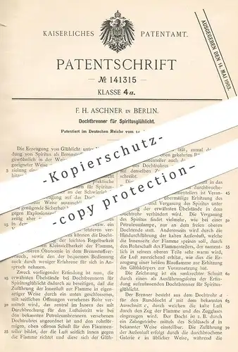original Patent - F. H. Aschner , Berlin , 1900 , Dochtbrenner für Spiritusglühlicht | Brenner , Spiritus , Gas , Lampe