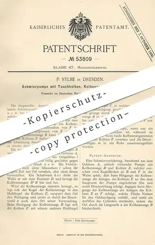 original Patent - P. Sylbe , Dresden , 1890 , Schmierpumpe mit Tauchkolben, Kolbenventil u. Druckventil | Pumpe , Pumpen