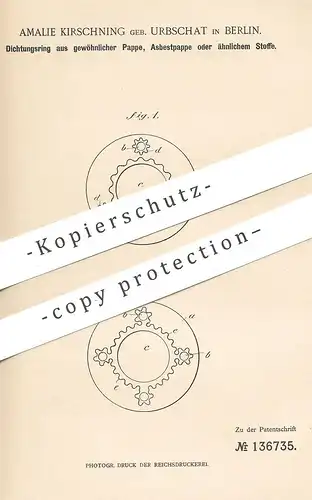 original Patent - Amalie Kirschning geb. Urbschat , Berlin , 1901 , Dichtungsring aus Pappe , Asbestpappe | Dichtung