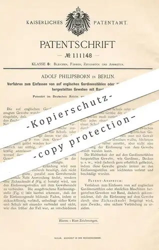 original Patent - Adolf Philipsborn , Berlin , 1898 , Einfassen von Gewebe mit Band | Stoff | Gardinenstuhl , Webstuhl