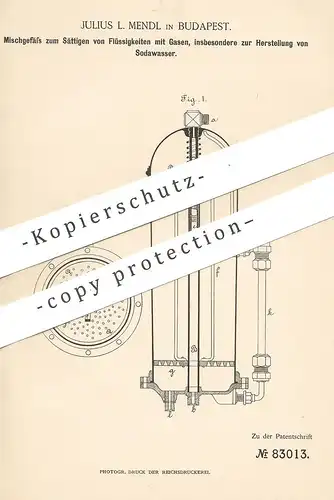 original Patent - Julius L. Mendl , Budapest , 1894 , Mischgefäß zum Sättigen von Wasser mit Gas | Kohlensäure | Soda !!